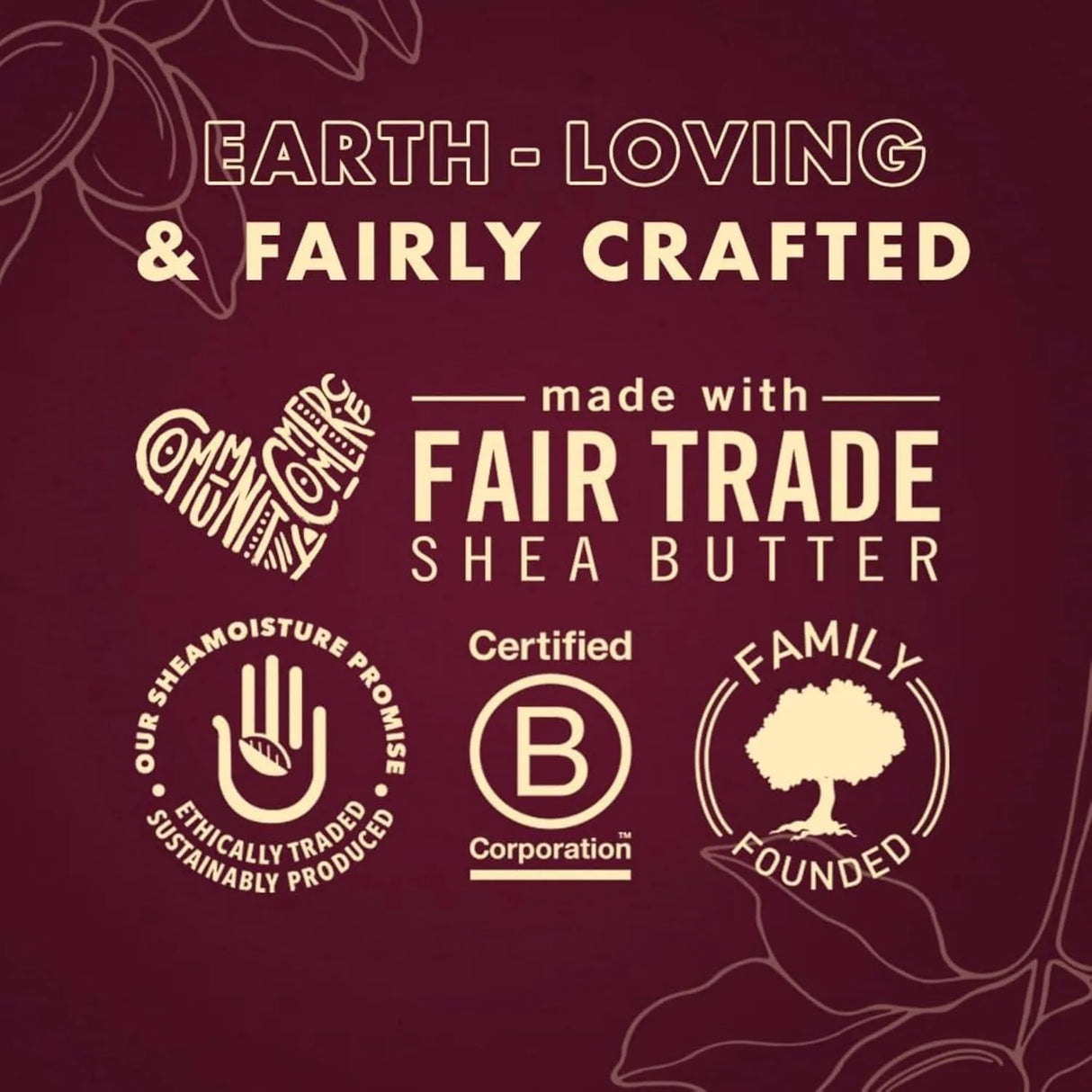 Promotional graphic for Earth-Loving & Fairly Crafted with Fair Trade Shea Butter on a maroon background.