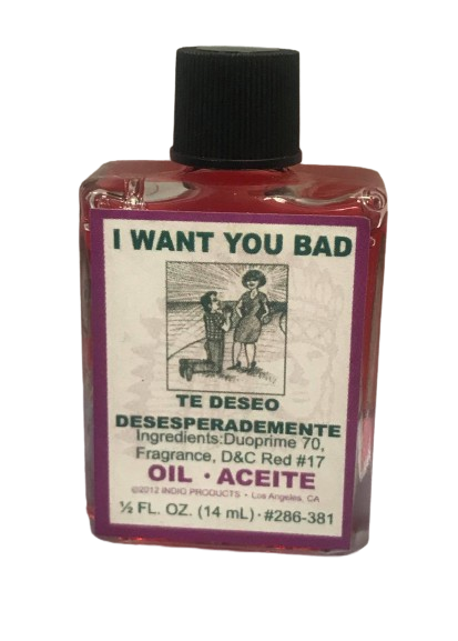 I Want You Bad Wish Oil